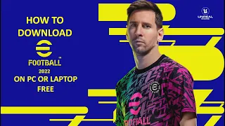 HOW TO DOWNLOAD EFOOTBALL 2022 ON PC OR LAPTOP