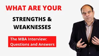 The MBA Interview: Questions and Answers: Strengths and Weaknesses