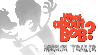 What About Bob? (1991) Horror Trailer Re-Cut