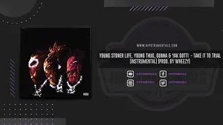 Young Thug, Yak Gotti, & Gunna - Take It To Trial [Instrumental] (Prod. By Wheezy)