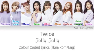 TWICE (트와이스) - Jelly Jelly Colour Coded Lyrics (Han/Rom/Eng)