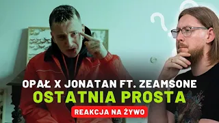 Opał x Jonatan ft. Zeamsone "OSTATNIA PROSTA" | REAKCJA NA ŻYWO 🔴
