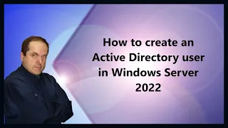 How to create an Active Directory user in Windows Server 2022