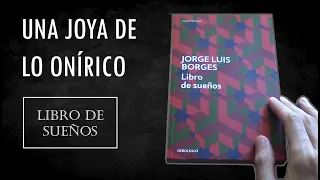 Lo bueno y lo malo de "Libro de sueños", de Jorge Luis Borges