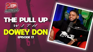 DOWEY DON Talks Queenie, Music And More | THE PULL UP #17