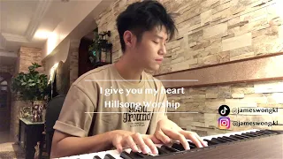 I give you my heart | Piano cover by James Wong