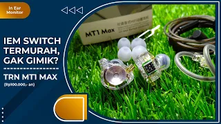 Review TRN MT1 Max | Rp100 Ribuan Udah Ada Switchnya!