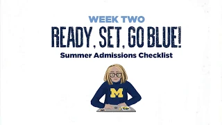 UMich 101: A Student Survival Guide - Summer Admissions Checklist