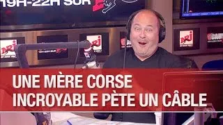 Une mère corse incroyable pète les plombs - C’Cauet sur NRJ