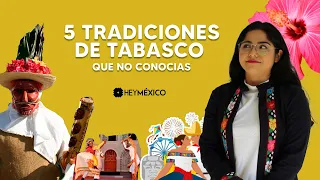 HEY MÉXICO - 5 TRADICIONES DE TABASCO  QUE NO CONOCIAS