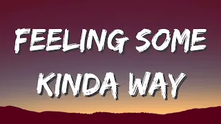 Kylie Cantrall - Feeling Some Kinda Way (Lyrics)