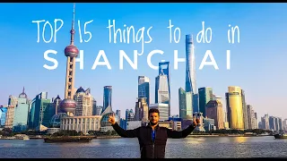 SHANGHAI CHINA TRAVEL GUIDE - Top 15 things to do