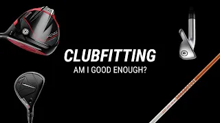 Am I Good Enough for a Clubfitting?