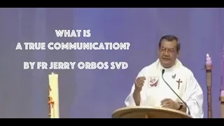 What is a True Communication?   by Fr Jerry Orbos SVD