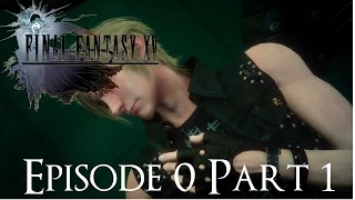 Final Fantasy XV Episode 0 Walkthrough Part 1 *No Commentary* (Xbox One/PS4)