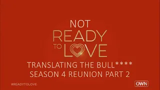 Season 4 Reunion Part 2 | Ready to Love | OWN | Translating the Bull****