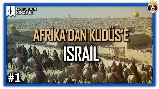 Afrika'dan Kudüs'e: İsrail | Crusader Kings 3 | Bölüm 1