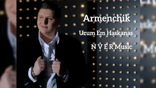 Armenchik - Uzum Em Haskanas 2022