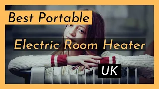 Best Portable Electric Room Heater UK(Best Electric Room Heater UK)