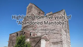 Highlights from five years of "Abandoned Manitoba"
