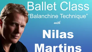 Balanchine Ballet Class with New York City Ballet Former Principal Dancer Nilas Martins