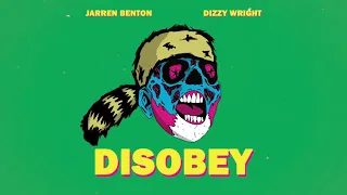 Jarren Benton - Disobey ft. Dizzy Wright (Official Audio)