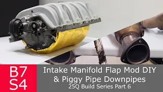 DIY Intake Manifold Flapper Mod | Piggy Pipe Install | Audi S4 B6 B7