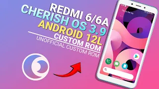 Custom Rom Redmi 6/6A Cherish OS 3.9 Android 12 | Cherish OS Review & Install