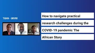 How to navigate practical research challenges during the COVID-19 pandemic The African Story