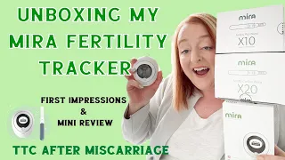 Mira Fertility Tracker Unboxing & First Impressions | TTC after Miscarriage | Mira Fertility | LH