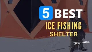 ⭕ Top 5 Best Ice Fishing Shelter 2022 [Review and Guide]