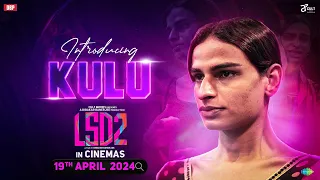 LSD 2 | Meet KULU AKA Bonita Rajpurohit | LSD2 Releasing on 19th April