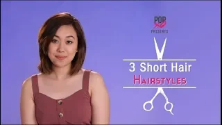 3 Short Hair Hairstyles - POPxo Beauty