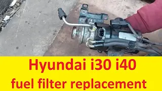 Hyundai i30 i40 fuel filter replacement