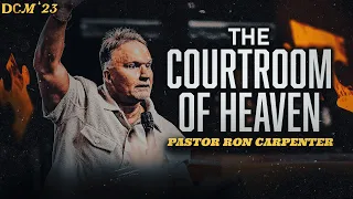 The Courtroom of Heaven - Ron Carpenter // Dominion Camp Meeting 2023