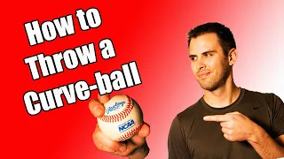 How to Throw a Nasty Curve Ball