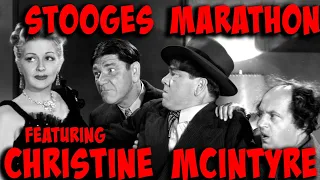 THREE STOOGES Marathon - Featuring CHRISTINE MCINTYRE ! Over THREE HOURS