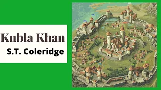 Kubla Khan by Samuel Taylor Coleridge| Summary| Analysis| Interpretation