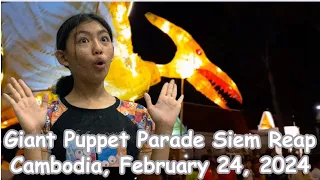 Giant Puppet Parade || Siem Reap, Cambodia 2024 || Foreigners are in the Parade!”