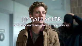 Lip Gallagher || My Songs Know What You Did in the Dark || Shameless