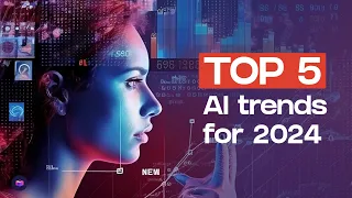 5 MAJOR AI Trends You NEED TO KNOW for 2024 📈