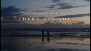Martin Garrix & Troye Sivan - There For You - 1 Hour