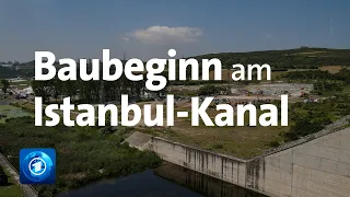 Der Bau am Istanbul-Kanal hat begonnen