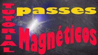 Tutorial De  Passes MagnÉTicos