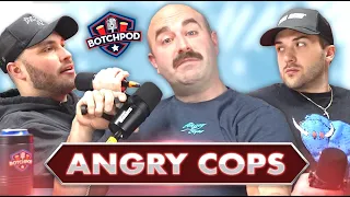 CRAZY Cop Stories, Military Conflicts & More with AngryCops! | BotchPod #94