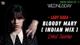 Lady Gaga - Bloody Mary | Indian Mix | Dhol Tasha | Its Dj Ritik #itsdjritik