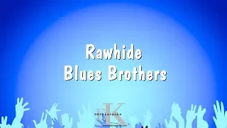 Rawhide - Blues Brothers (Karaoke Version)