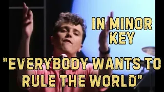 "Everybody Wants To Rule The World" by Tears For Fears in Minor Key