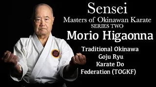 SENSEI: Masters of Okinawan Karate Series Two #5 - Morio Higaonna   沖縄空手 剛柔流  東恩納 盛男