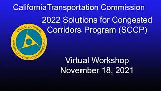 CTC  2022 Solutions for Congested Corridors (SCCP) Virtual Workshop  11/18/21